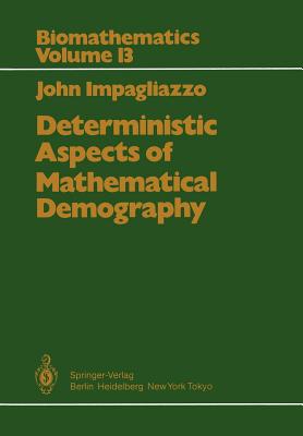 غلاف كتاب Deterministic Aspects of Mathematical Demography : An Investigation of the Stable Theory of Population including an Analysis of the Population Statist