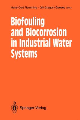 Biofouling and Biocorrosion in Industrial Water Systems : Proceedings of the International Workshop on Industrial Biofouling and Biocorrosion, Stuttga