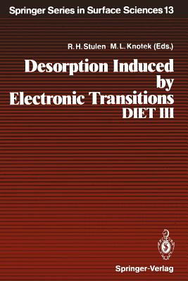Desorption Induced by Electronic Transitions, DIET III : Proceedings of the Third International Workshop, Shelter Island, New York, May 20-22, 1987