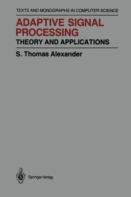 Adaptive Signal Processing: Theory and Applications