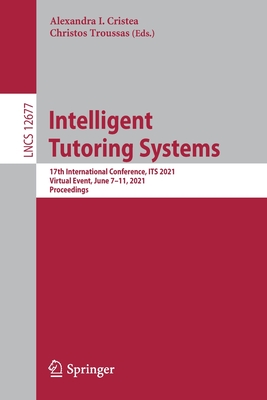 غلاف كتاب Intelligent Tutoring Systems : 17th International Conference, ITS 2021, Virtual Event, June 7-11, 2021, Proceedings