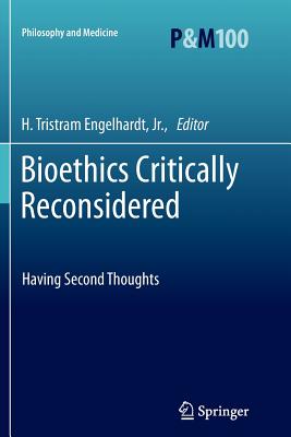 Bioethics Critically Reconsidered : Having Second Thoughts