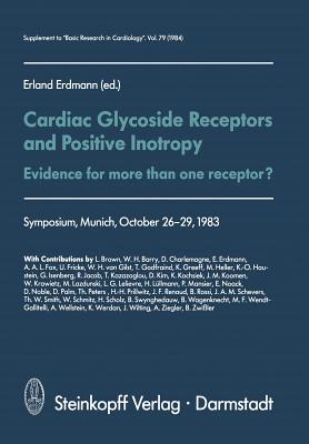 Cardiac Glycoside Receptors and Positive Inotropy : Evidence for more than one receptor? Symposium, Munich, October 26-29, 1983