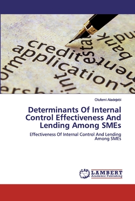 Determinants Of Internal Control Effectiveness And Lending Among SMEs