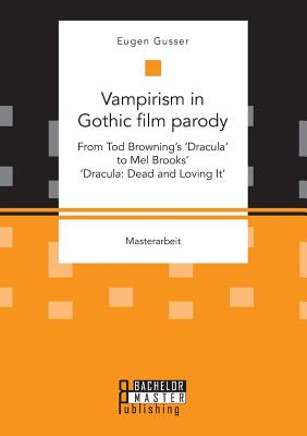 Vampirism in Gothic film parody: From Tod Browning