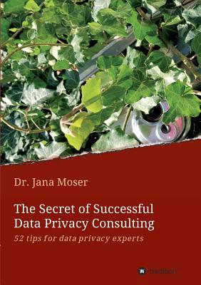 The Secret of Successful  Data Privacy Consulting