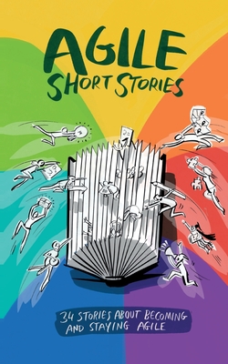 غلاف كتاب Agile Short Stories:34 Stories about Becoming and Staying Agile