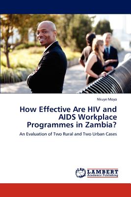 غلاف كتاب How Effective Are HIV and AIDS Workplace Programmes in Zambia?