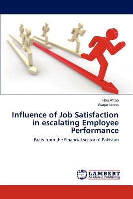 Influence of Job Satisfaction in Escalating Employee Performance