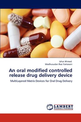 An oral modified controlled release drug delivery device