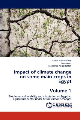 Impact of climate change on some main crops in Egypt Volume 1