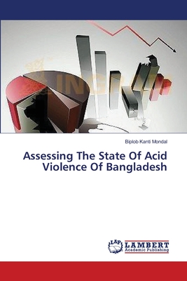 غلاف كتاب Assessing The State Of Acid Violence Of Bangladesh
