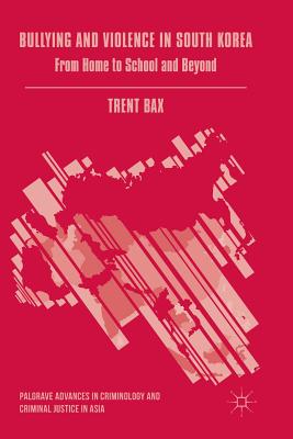 غلاف كتاب Bullying and Violence in South Korea : From Home to School and Beyond