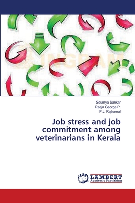 Job stress and job commitment among veterinarians in Kerala