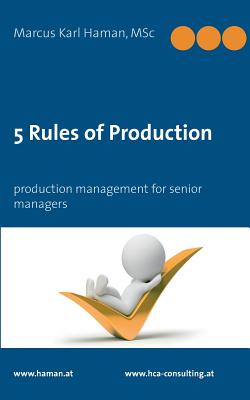 5 Rules of Production:Production Management for Senior Managers