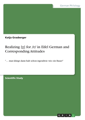 Realizing [؟] for /r/ in Eifel German and Corresponding Attitudes:"... man klingt dann halt schon irgendwie wie ein Bauer"