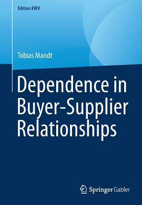 Dependence in Buyer-Supplier Relationships