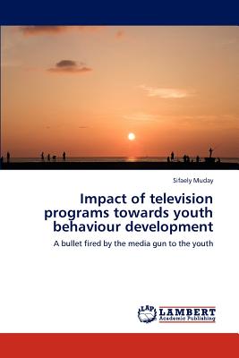 غلاف كتاب Impact of television programs towards youth behaviour development