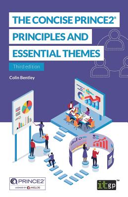 The Concise PRINCE2®:  Principles and essential themes