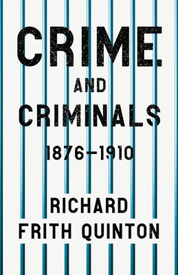 Crime and Criminals - 1876-1910;With the Essay 