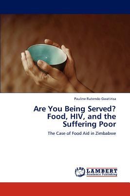 غلاف كتاب Are You Being Served? Food, HIV, and the Suffering Poor