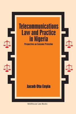 Telecommunications Law and Practice in Nigeria: Perspectives on Consumer Protection