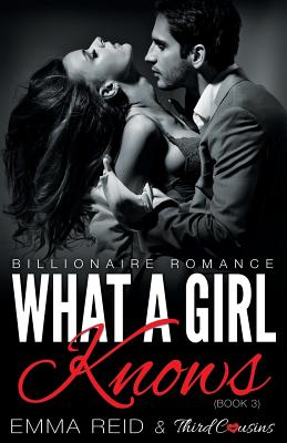 غلاف كتاب What A Girl Knows (Billionaire Romance) (Book 3) ((An Alpha Billionaire Romance)) (Volume 3)