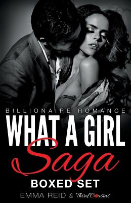 غلاف كتاب What A Girl Saga (Billionaire Romance) Boxed Set (An Alpha Billionaire Romance)