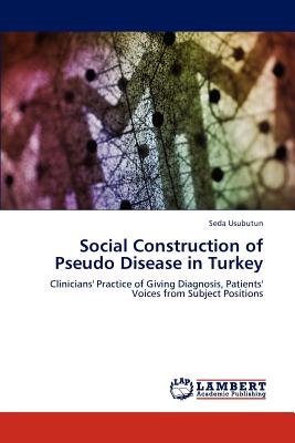 غلاف كتاب Social Construction of Pseudo Disease in Turkey