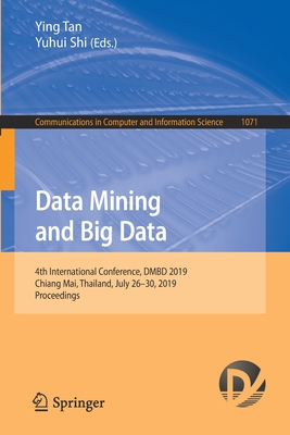 Data Mining and Big Data : 4th International Conference, DMBD 2019, Chiang Mai, Thailand, July 26-30, 2019, Proceedings