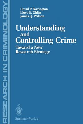 Understanding and Controlling Crime : Toward a New Research Strategy