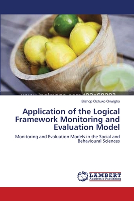 غلاف كتاب Application of the Logical Framework Monitoring and Evaluation Model