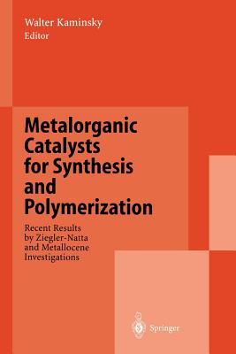 Metalorganic Catalysts for Synthesis and Polymerization : Recent Results by Ziegler-Natta and Metallocene Investigations