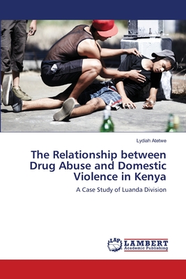 غلاف كتاب The Relationship between Drug Abuse and Domestic Violence in Kenya