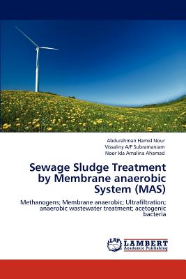 Sewage Sludge Treatment by Membrane Anaerobic System (Mas)