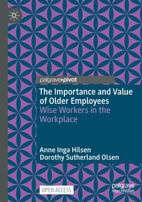 غلاف كتاب The Importance and Value of Older Employees : Wise Workers in the Workplace