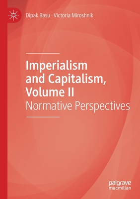 Imperialism and Capitalism, Volume II : Normative Perspectives