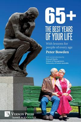 65+. The Best Years of Your Life: With lessons for people of every age