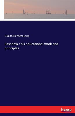 Basedow : his educational work and principles