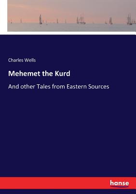 غلاف كتاب Mehemet the Kurd:And other Tales from Eastern Sources