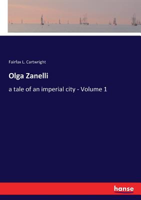 غلاف كتاب Olga Zanelli:a tale of an imperial city - Volume 1