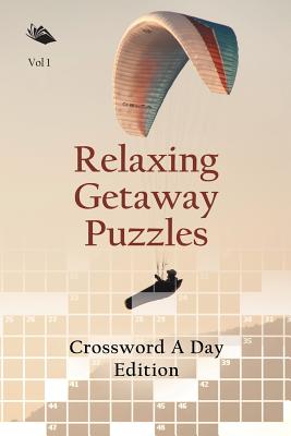 Relaxing Getaway Puzzles Vol 1: Crossword A Day Edition