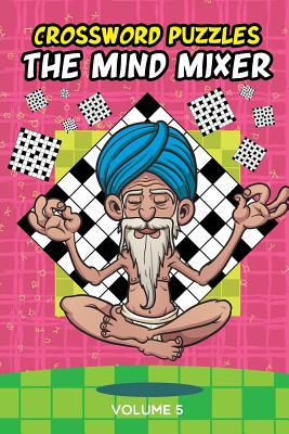 Crossword Puzzles: The Mind Mixer Volume 5