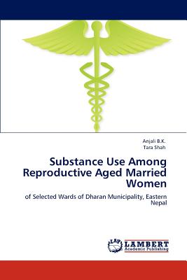 غلاف كتاب Substance Use Among Reproductive Aged Married Women