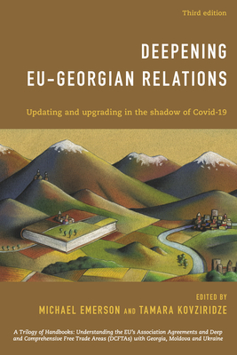 Deepening EU-Georgian Relations: Updating and Upgrading in the Shadow of Covid-19, Third Edition