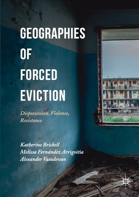 غلاف كتاب Geographies of Forced Eviction : Dispossession, Violence, Resistance