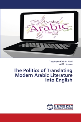 The Politics of Translating Modern Arabic Literature into English