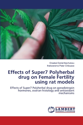 Effects of Super7 Polyherbal drug on Female Fertility using rat models