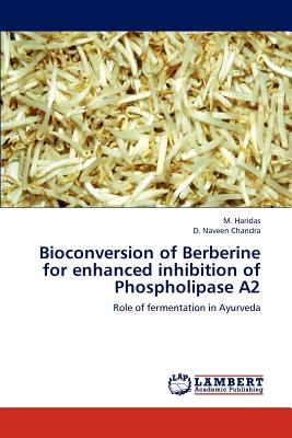 Bioconversion of Berberine for enhanced inhibition of Phospholipase A2