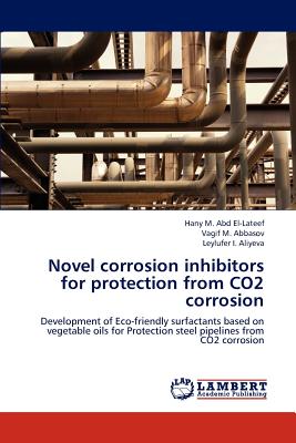 Novel Corrosion Inhibitors for Protection from Co2 Corrosion